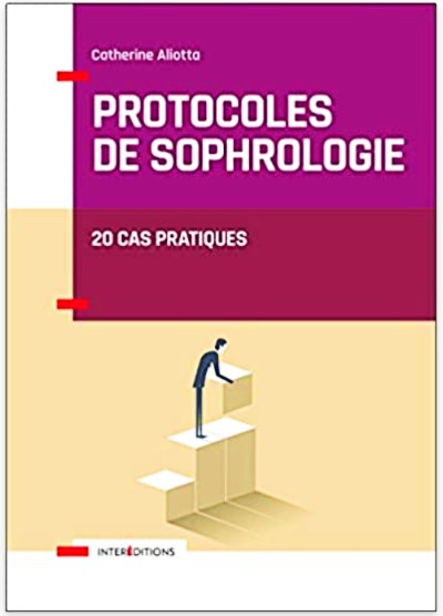 Protocoles de sophrologie: 20 cas pratiques